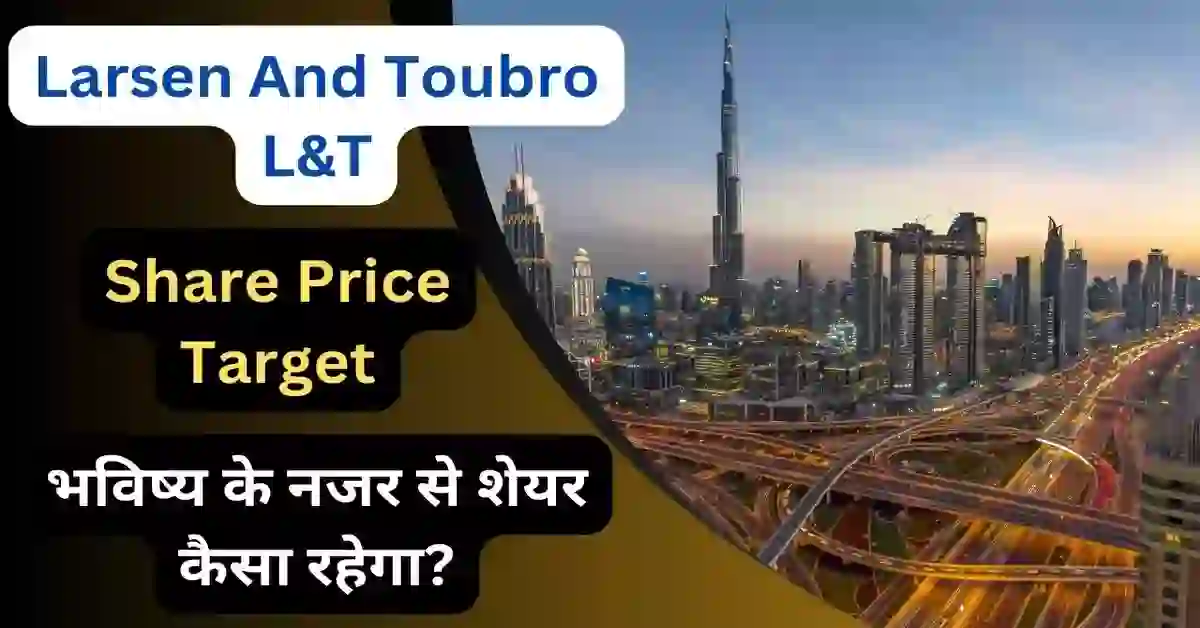 Larsen And Toubro (L&T) Share Price Target 2023, 2024, 2025, 2026, 2030