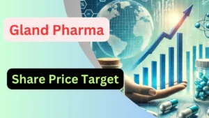 Gland Pharma Share Price Target