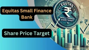 Equitas Small Finance Bank Share Price Target