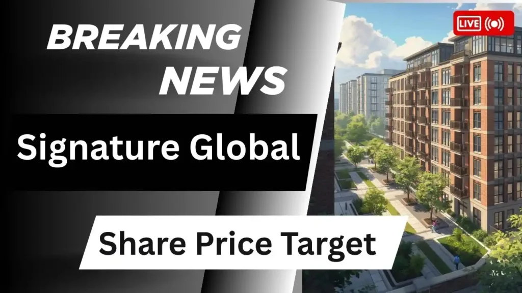 Signature Global Share Price Target