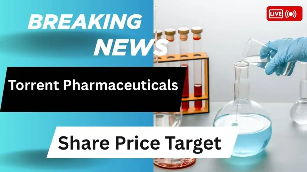Torrent Pharmaceuticals Share Price Target