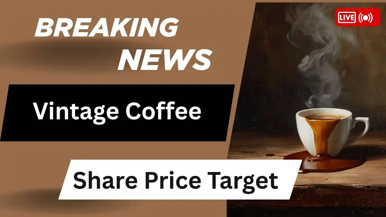 Vintage Coffee Share Price Target 2026, 2027, 2028, 2029, 2030 Vintage Coffee Share Price Target 2026, 2027, 2028, 2029, 2030