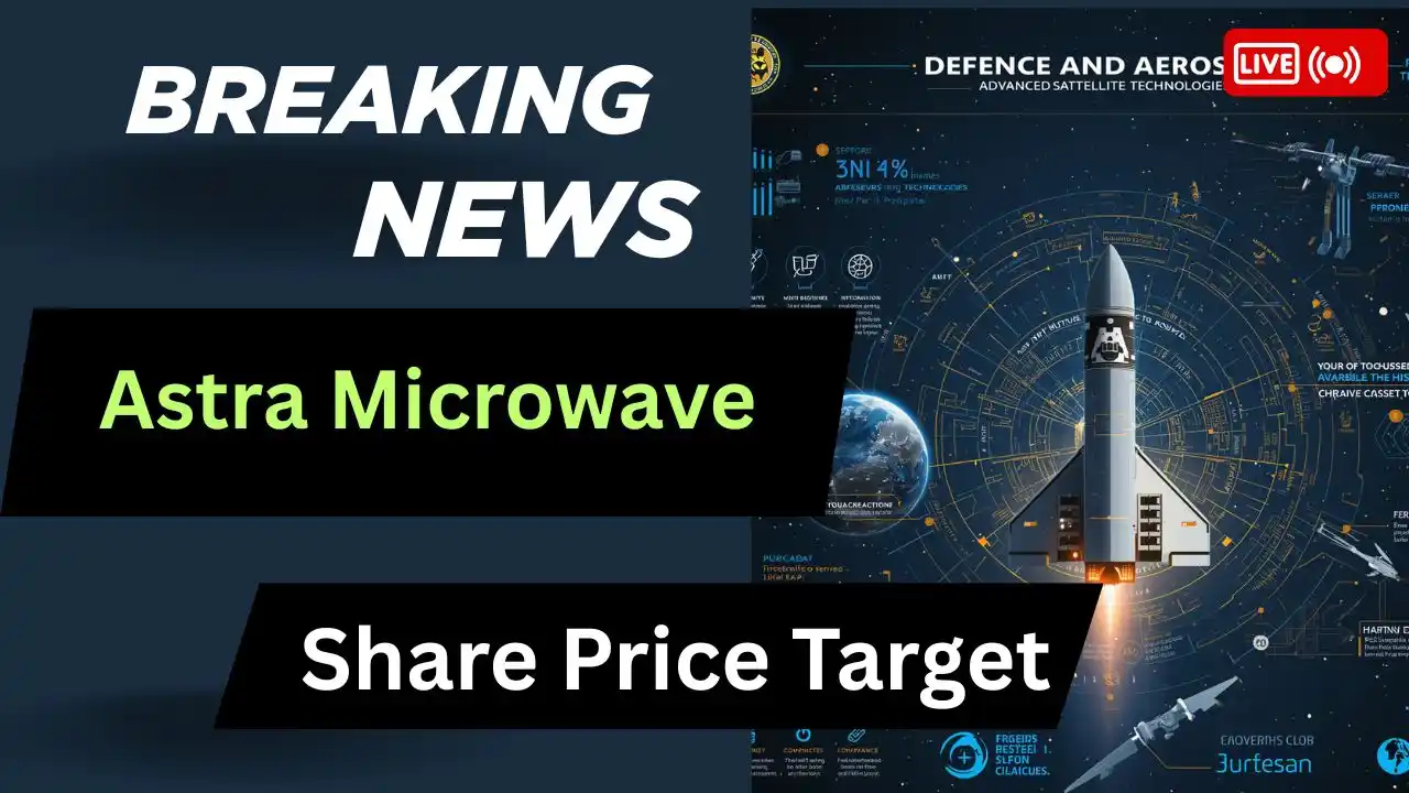 Astra Microwave Share Price Target 2026, 2027, 2028, 2029, 2030 Astra Microwave Share Price Target 2026, 2027, 2028, 2029, 2030