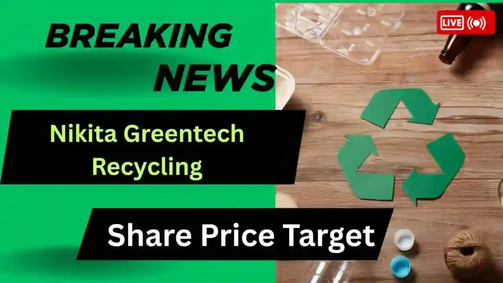 Nikita Greentech Recycling Share Price Target