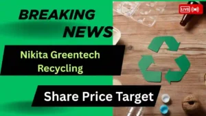 Nikita Greentech Recycling Share Price Target