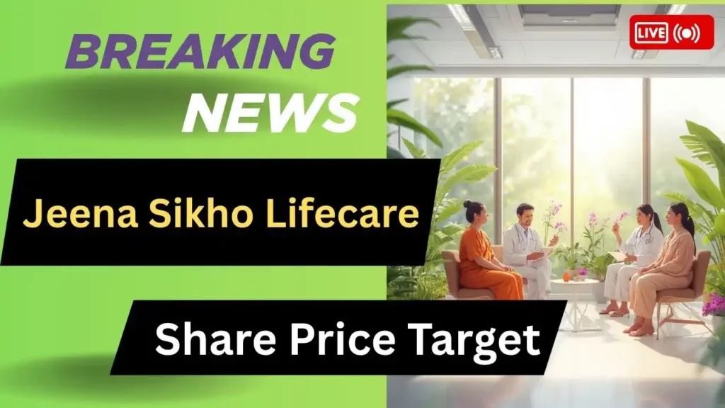 Jeena Sikho Lifecare Share Price Target