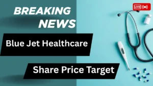 Blue Jet Healthcare Share Price Target