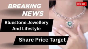 Bluestone Jewellery And Lifestyle Share Price Target