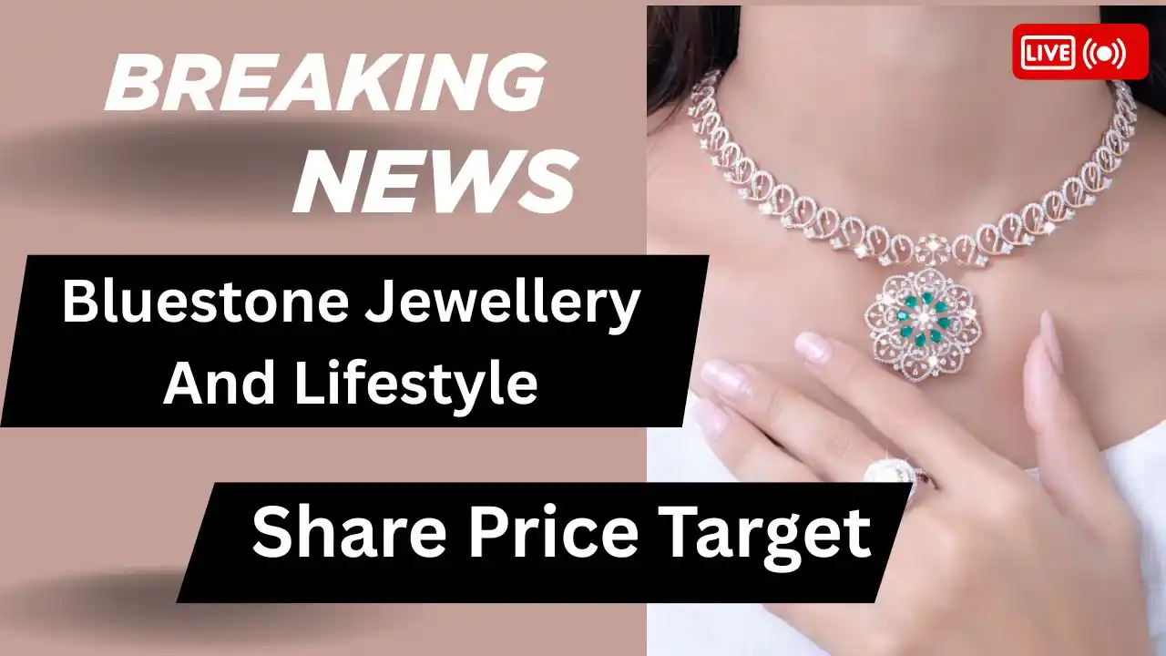 Bluestone Jewellery And Lifestyle Share Price Target