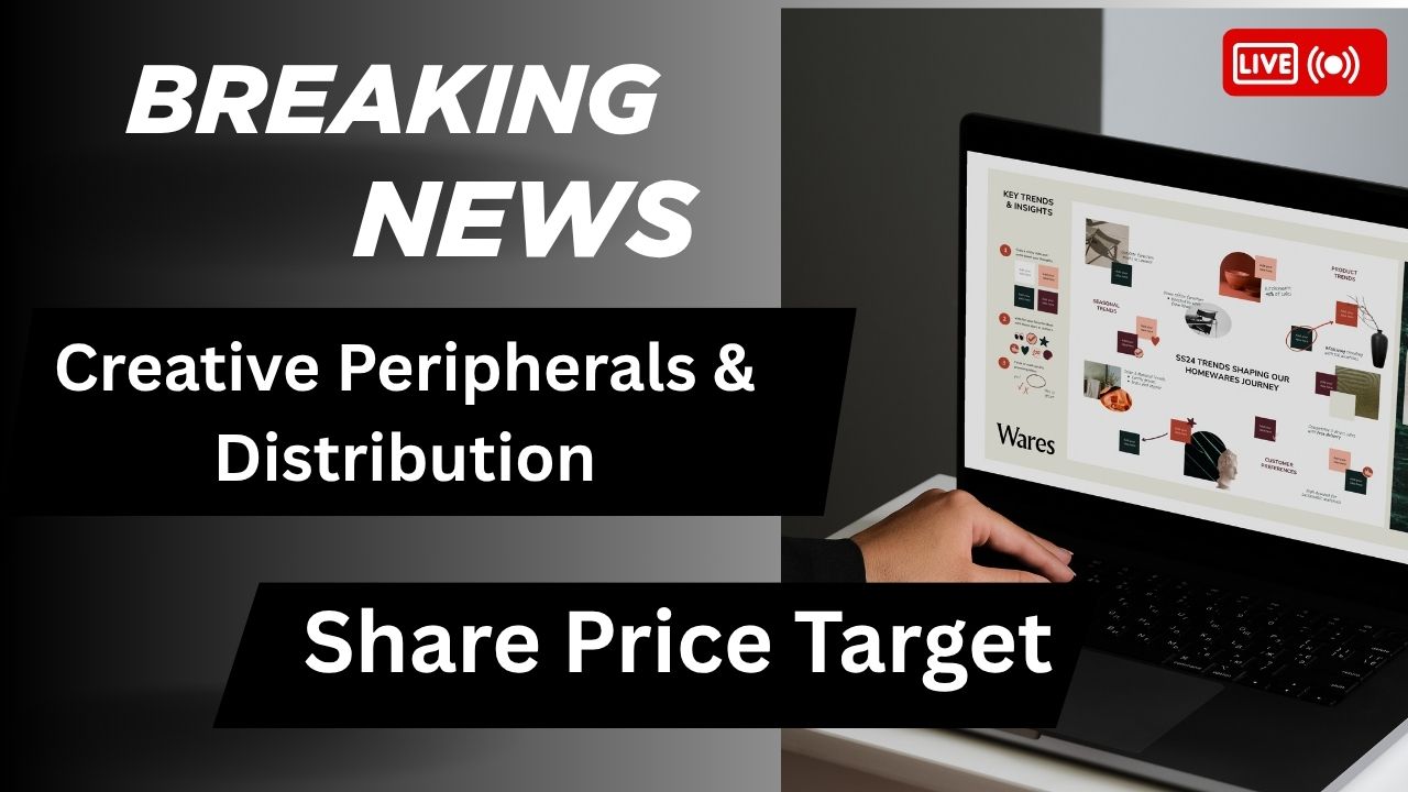 Creative Peripherals & Distribution Share Price Target