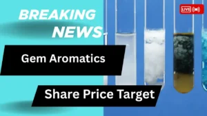Gem Aromatics Share Price Target