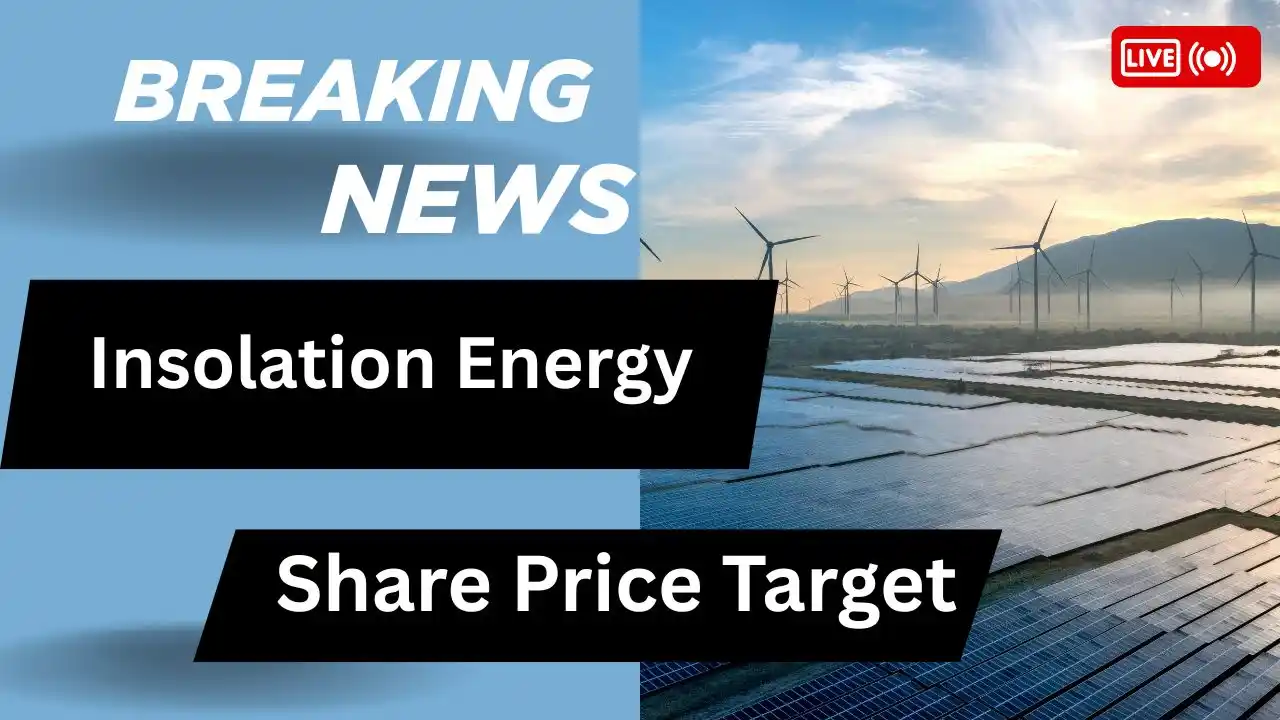 Insolation Energy Share Price Target 2026, 2027, 2028, 2029, 2030 Insolation Energy Share Price Target 2026, 2027, 2028, 2029, 2030