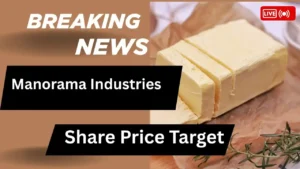 Manorama Industries Share Price Target