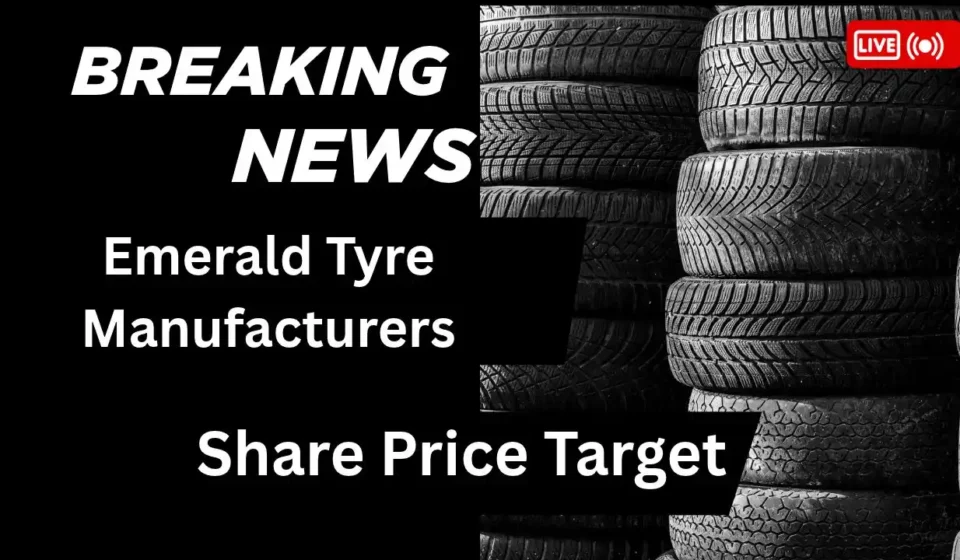 Emerald Tyre Manufacturers Share Price Target 2027, 2028, 2029, 2030, 2035 Emerald Tyre Manufacturers Share Price Target