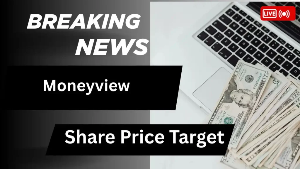 Moneyview Share Price Target