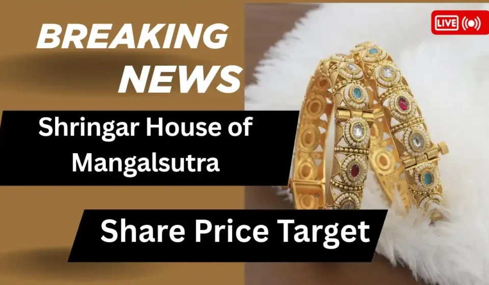 Shringar House of Mangalsutra Share Price Target